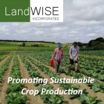 LandWISE: Promoting Sustainable Crop Production LandWISE: Promoting Sustainable Crop Production